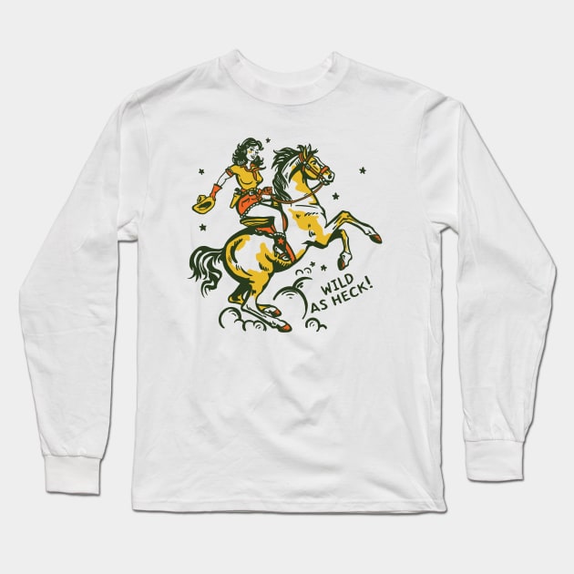 "Wild As Heck" Cute Retro Cowgirl Art Long Sleeve T-Shirt by The Whiskey Ginger